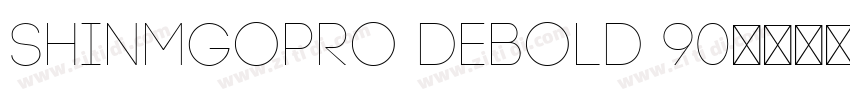 ShinMGoPro DeBold 90字体转换